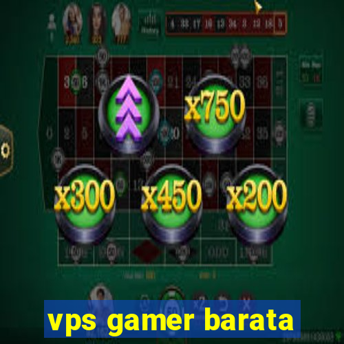 vps gamer barata